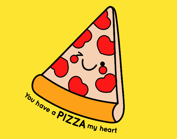 You have a pizza my heart