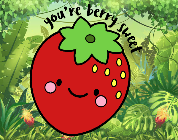 You're berry sweet