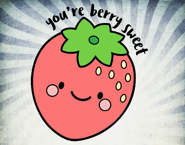 You're berry sweet