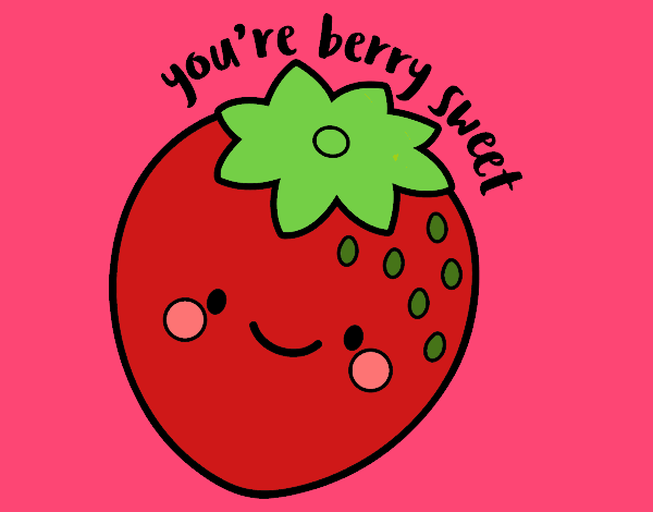 You're berry sweet