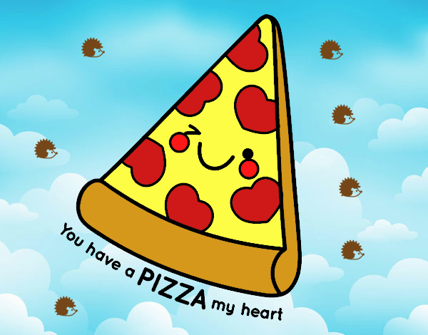 You have a pizza my heart