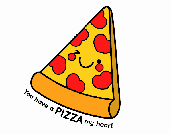 You have a pizza my heart