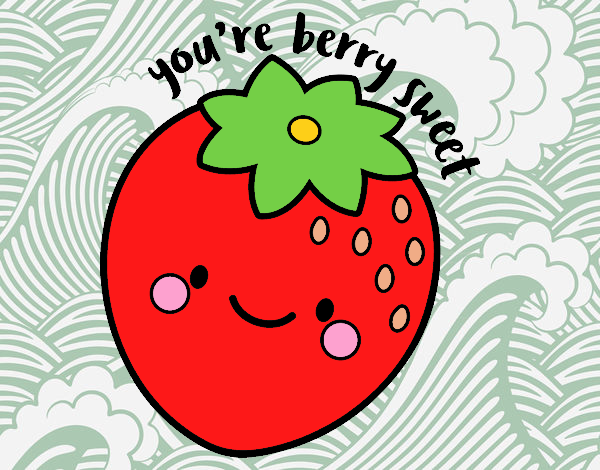 You're berry sweet