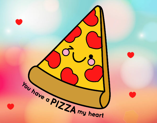 You have a pizza my heart