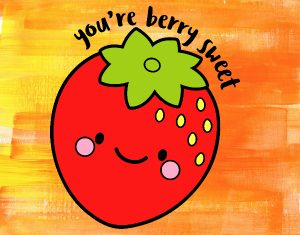 You're berry sweet