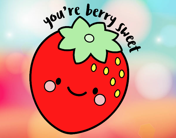 You're berry sweet