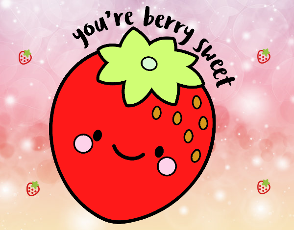 You're berry sweet