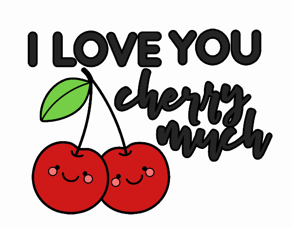 I love you cherry much