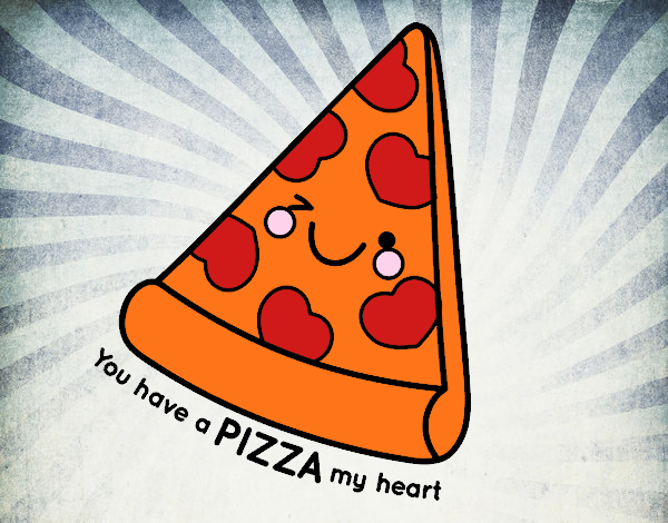 You have a pizza my heart