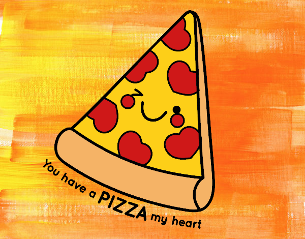 You have a pizza my heart