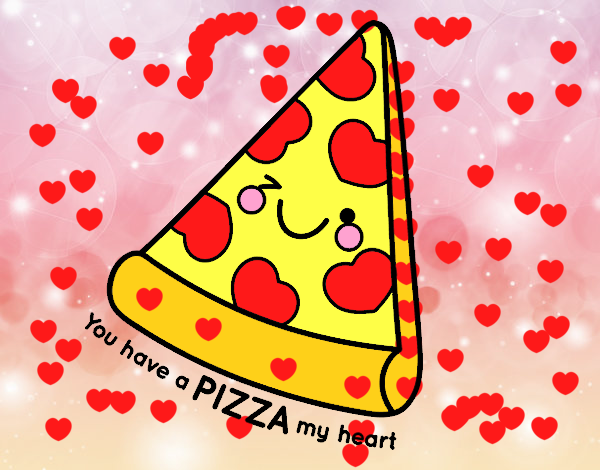 You have a pizza my heart