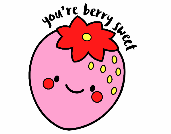 You're berry sweet