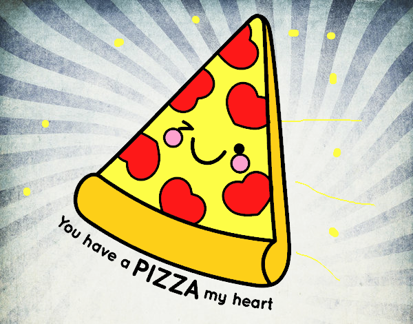 You have a pizza my heart