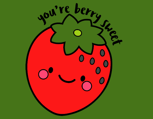 You're berry sweet