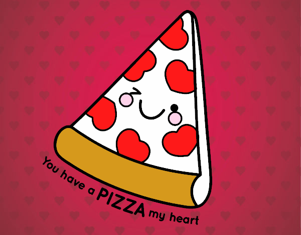 You have a pizza my heart