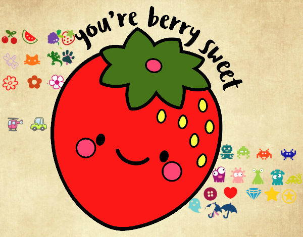 You're berry sweet