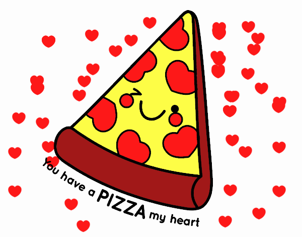 You have a pizza my heart