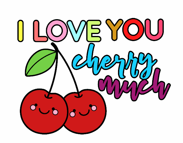 I love you cherry much