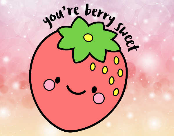 You're berry sweet