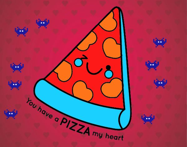 You have a pizza my heart