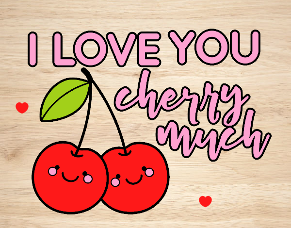 I love you cherry much