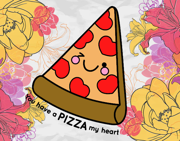 You have a pizza my heart