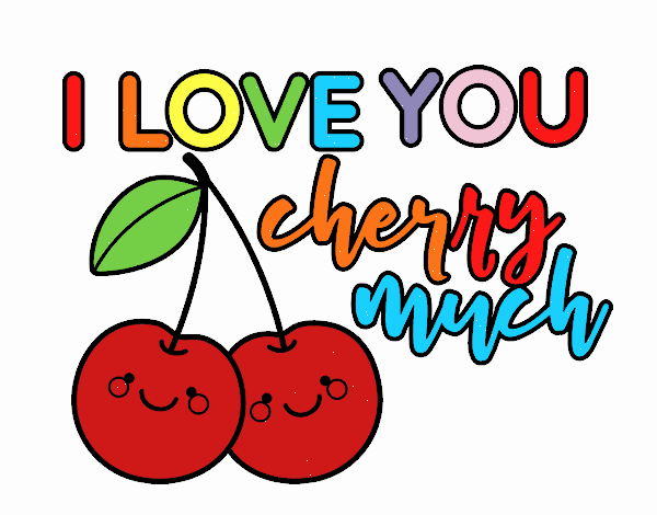 I love you cherry much