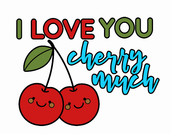 I love you cherry much