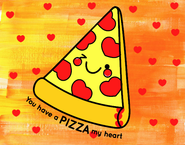 You have a pizza my heart