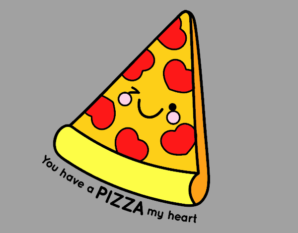 You have a pizza my heart