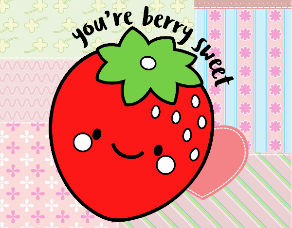 You're berry sweet