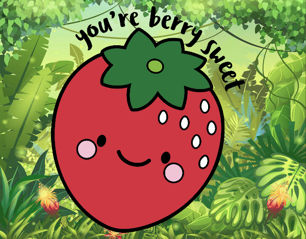 You're berry sweet