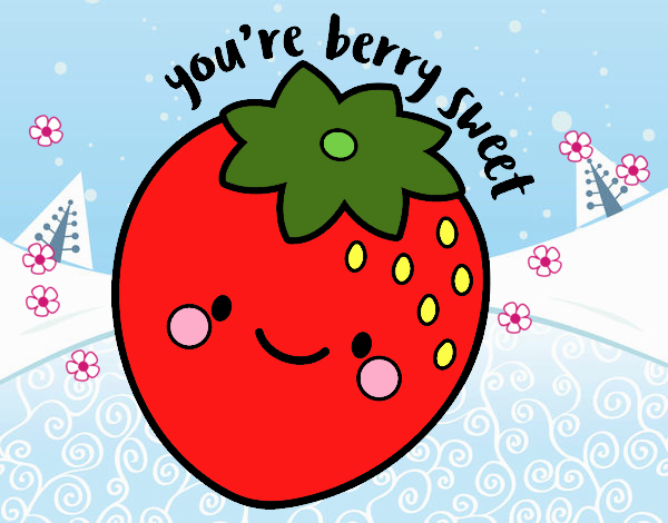 You're berry sweet