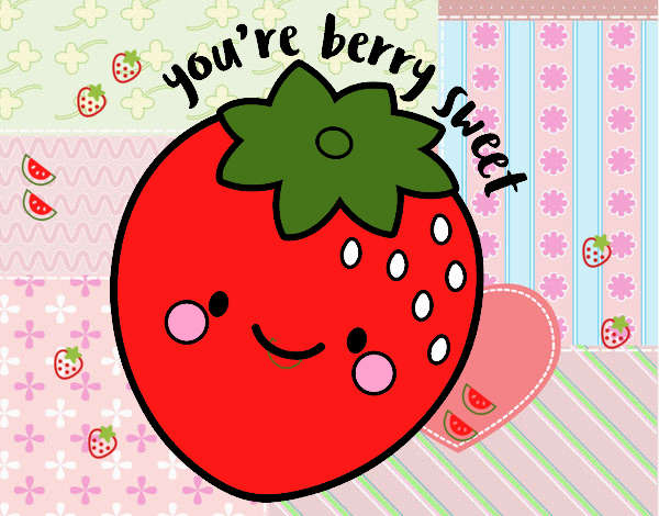 You're berry sweet