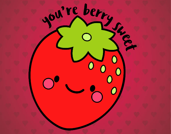 You're berry sweet