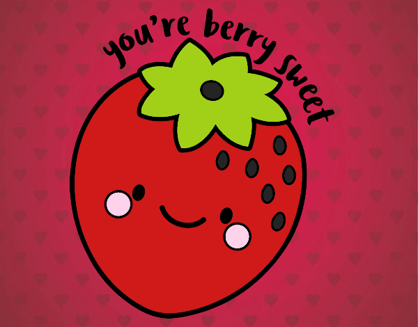 You're berry sweet